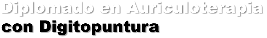 Diplomado en Auriculoterapia  con Digitopuntura